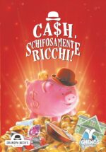 Cash, Schifosamente ricchi
